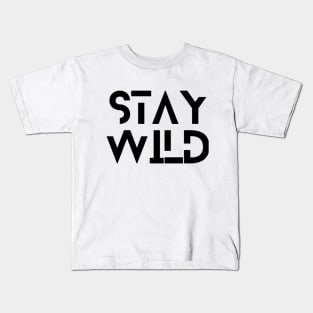 Stay Wild Kids T-Shirt